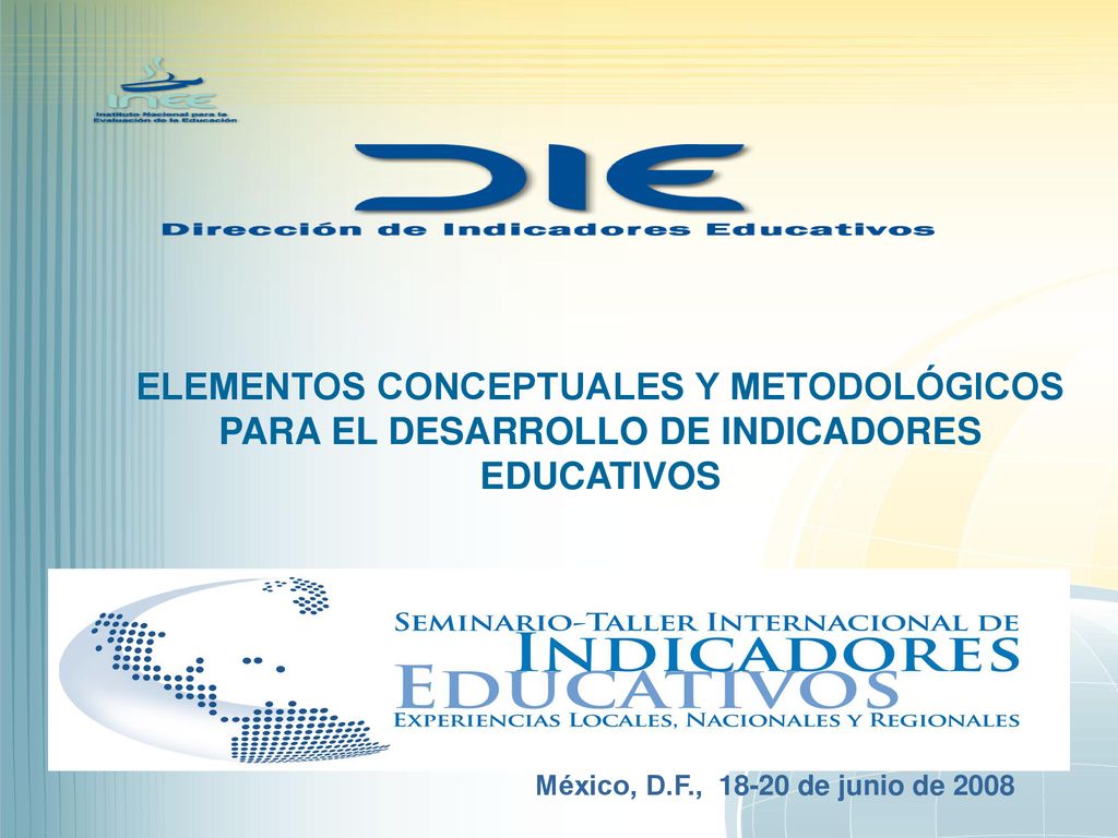ELEMENTOS CONCEPTUALES Y METODOLÓGICOS PARA EL DESARROLLO DE INDICADORES EDUCATIVOS