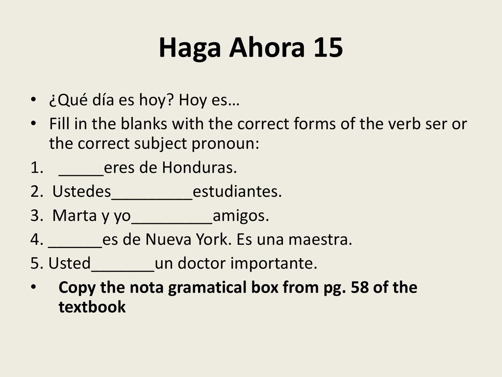 Haga Ahora 15 ¿Qué día es hoy Hoy es…