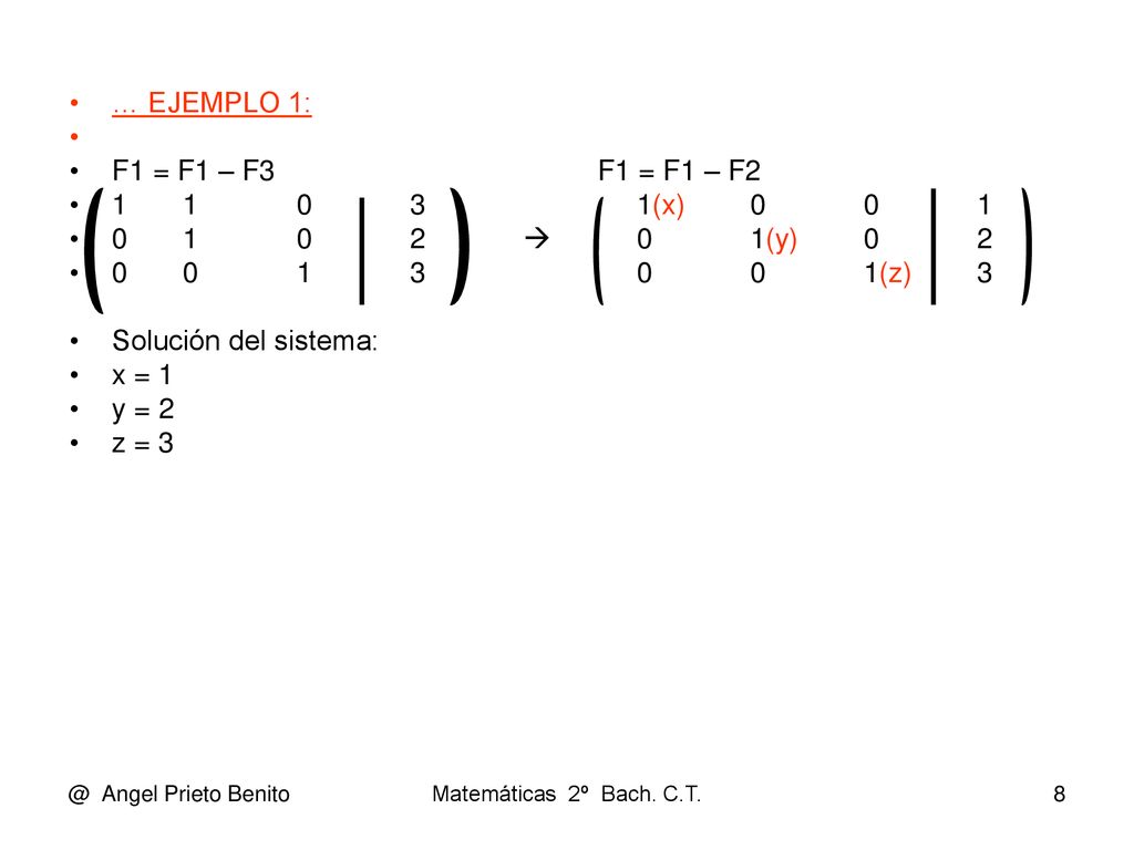 … EJEMPLO 1: F1 = F1 – F3 F1 = F1 – F (x) 0 0 1