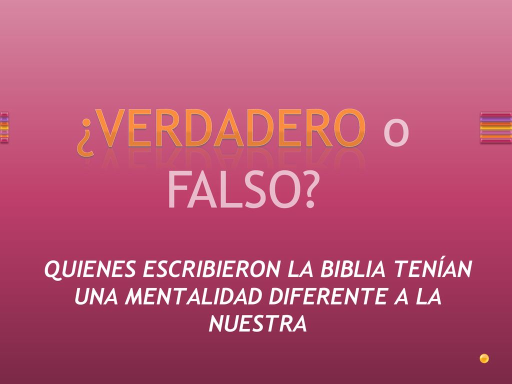 QUIENES ESCRIBIERON LA BIBLIA TENÍAN UNA MENTALIDAD DIFERENTE A LA NUESTRA