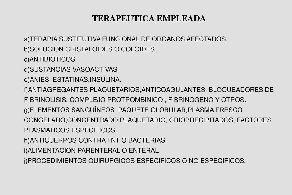 TERAPEUTICA EMPLEADA TERAPIA SUSTITUTIVA FUNCIONAL DE ORGANOS AFECTADOS. SOLUCION CRISTALOIDES O COLOIDES.