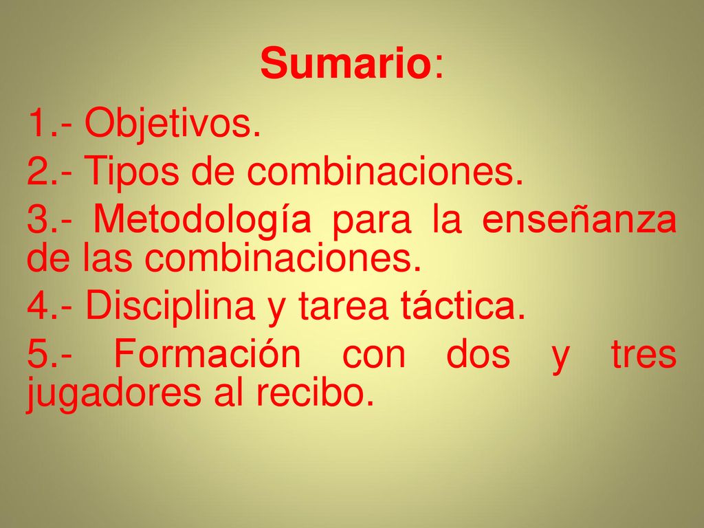 Sumario: 1.- Objetivos. 2.- Tipos de combinaciones.