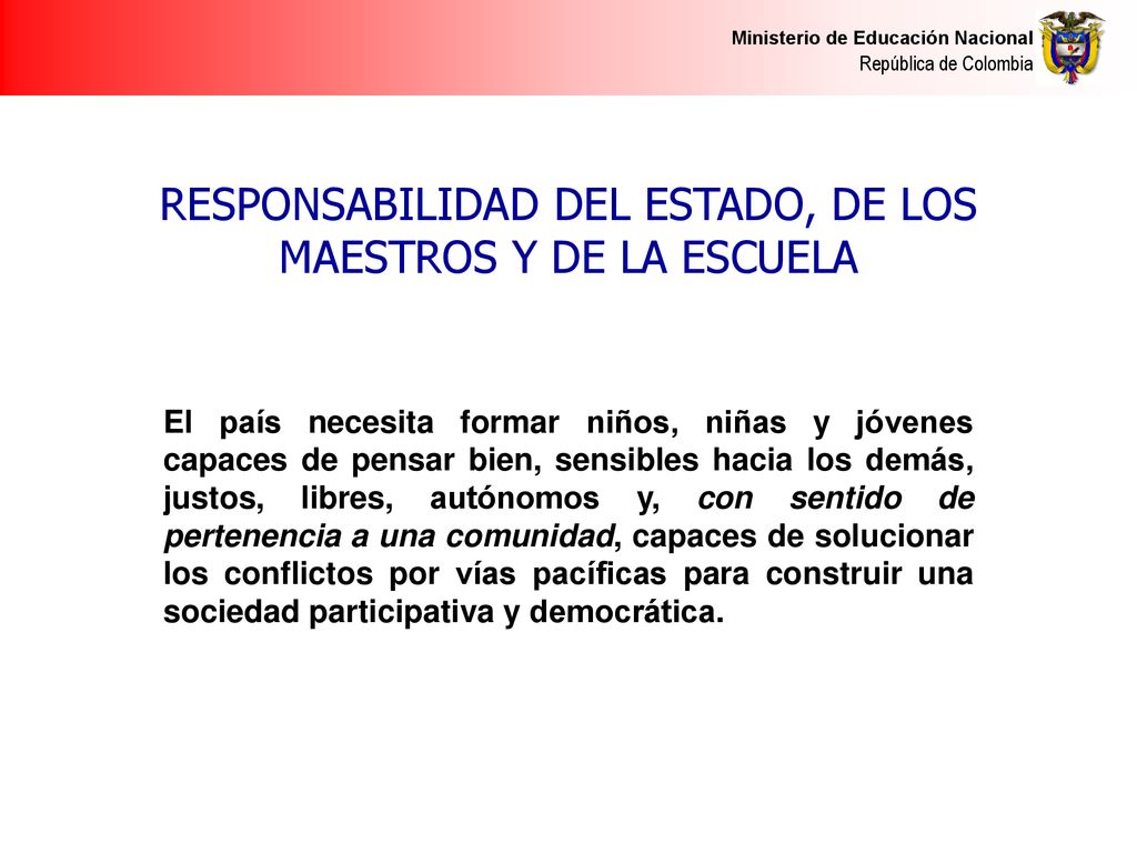 RESPONSABILIDAD DEL ESTADO, DE LOS MAESTROS Y DE LA ESCUELA