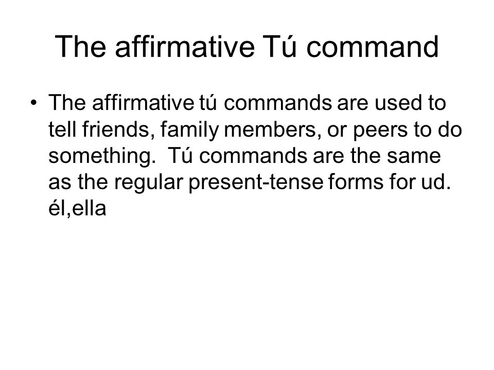 The affirmative Tú command