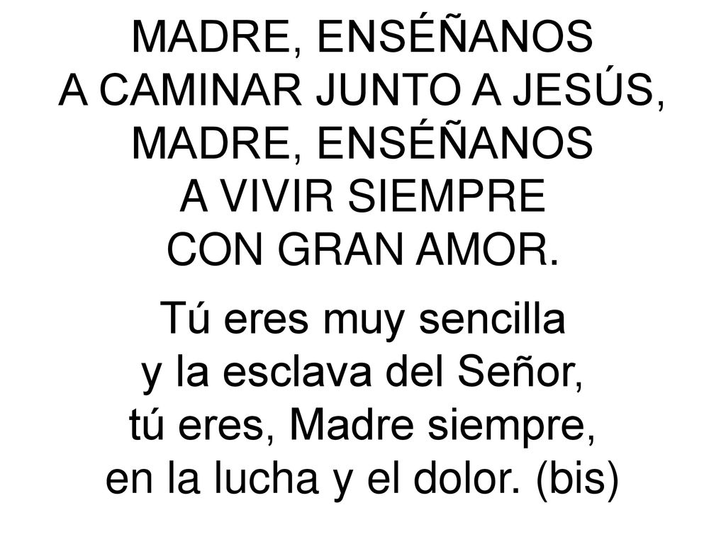 A CAMINAR JUNTO A JESÚS, MADRE, ENSÉÑANOS A VIVIR SIEMPRE