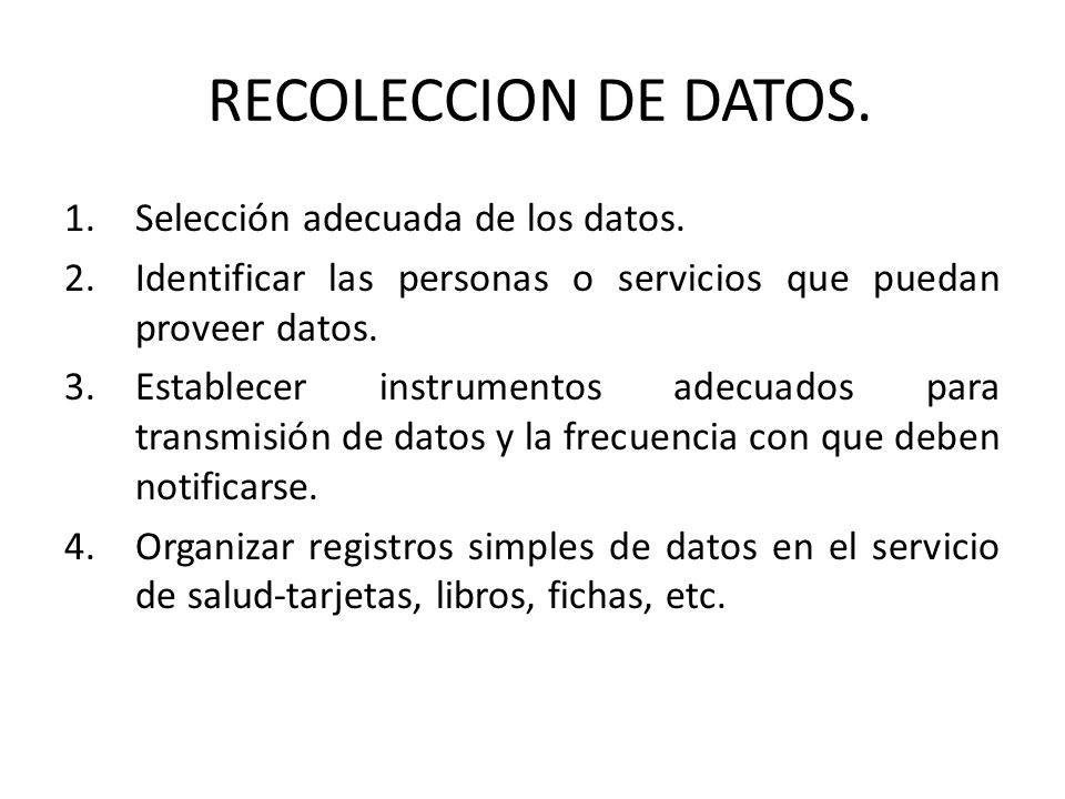 RECOLECCION DE DATOS. Selección adecuada de los datos.