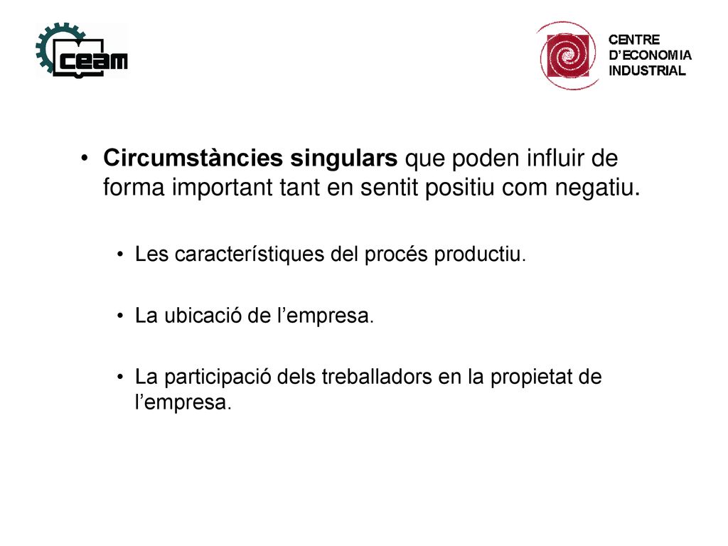 Circumstàncies singulars que poden influir de forma important tant en sentit positiu com negatiu.