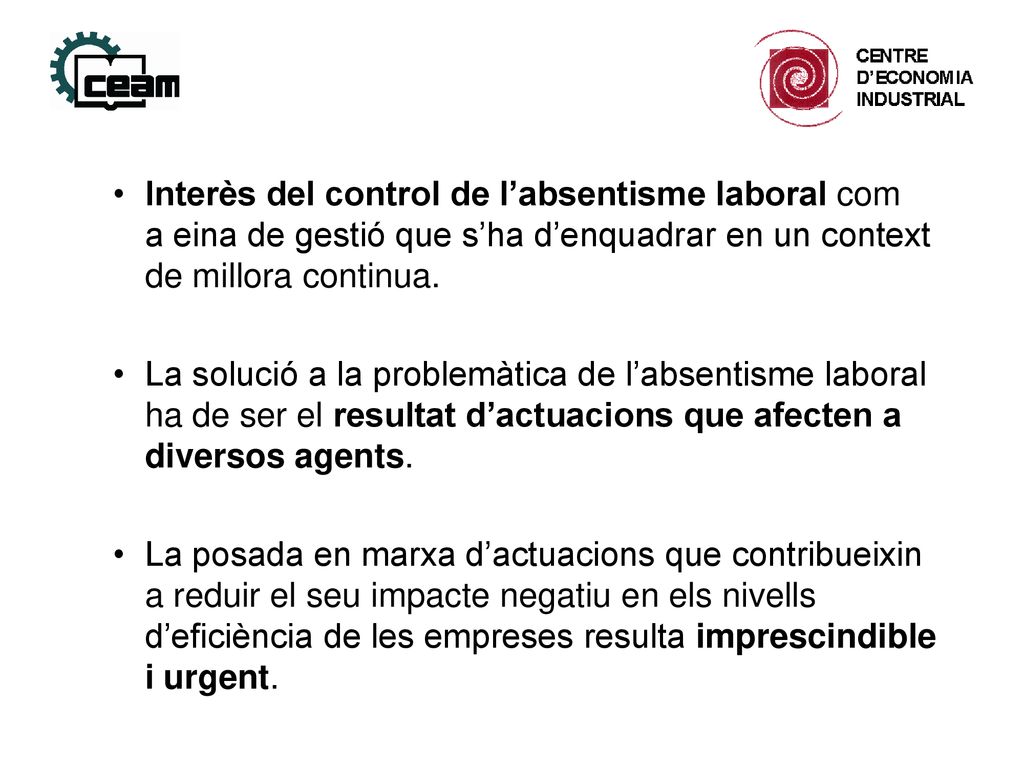 Interès del control de l’absentisme laboral com a eina de gestió que s’ha d’enquadrar en un context de millora continua.