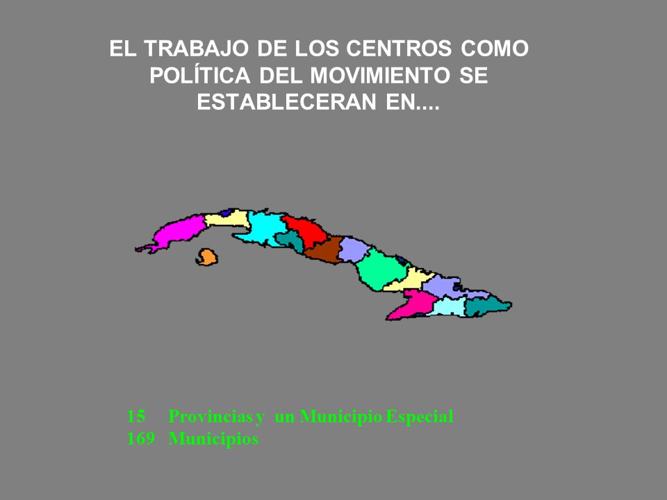 EL TRABAJO DE LOS CENTROS COMO POLÍTICA DEL MOVIMIENTO SE ESTABLECERAN EN....