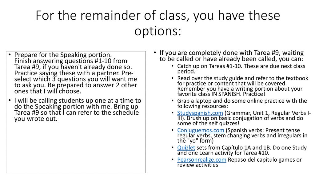 For the remainder of class, you have these options: