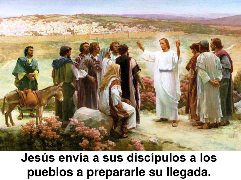 Jesús envía a sus discípulos a los pueblos a prepararle su llegada.