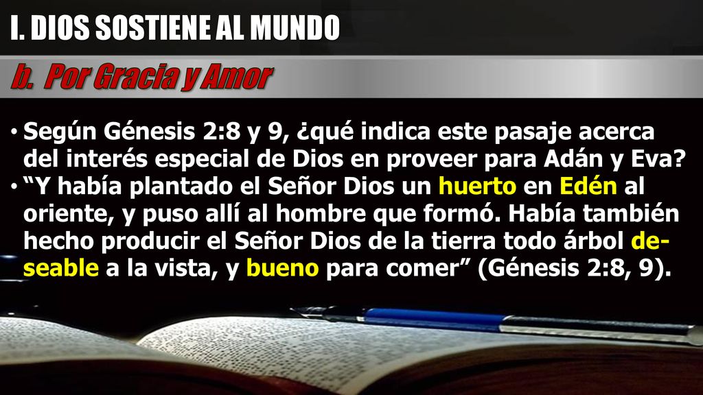I. DIOS SOSTIENE AL MUNDO b. Por Gracia y Amor