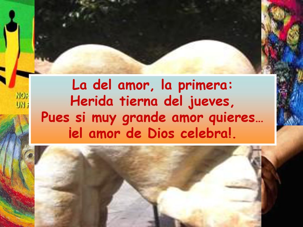 Herida tierna del jueves, Pues si muy grande amor quieres