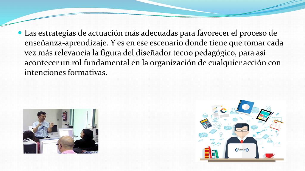 Las estrategias de actuación más adecuadas para favorecer el proceso de enseñanza-aprendizaje.