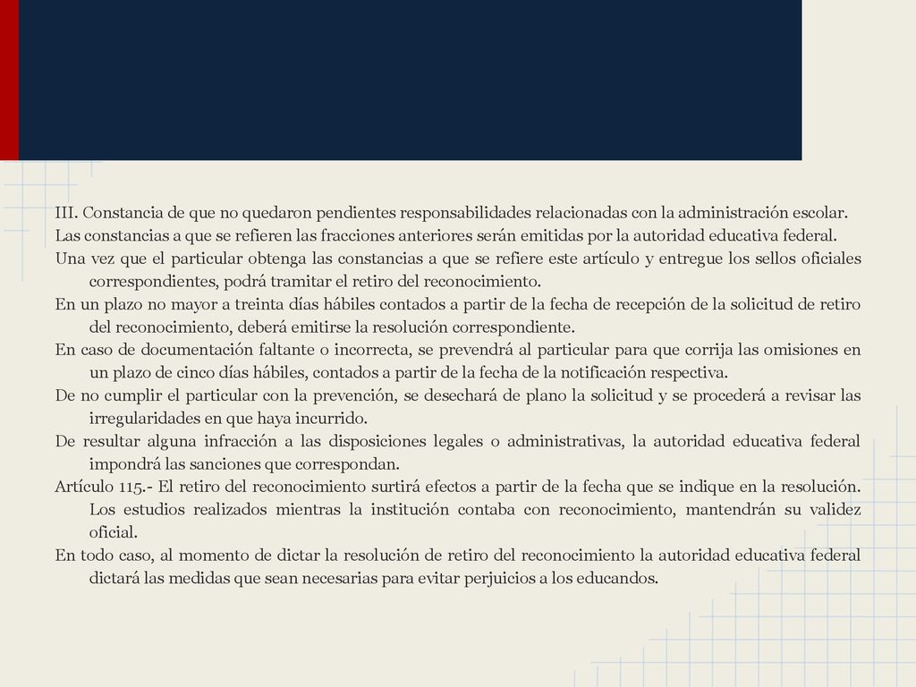 III. Constancia de que no quedaron pendientes responsabilidades relacionadas con la administración escolar.