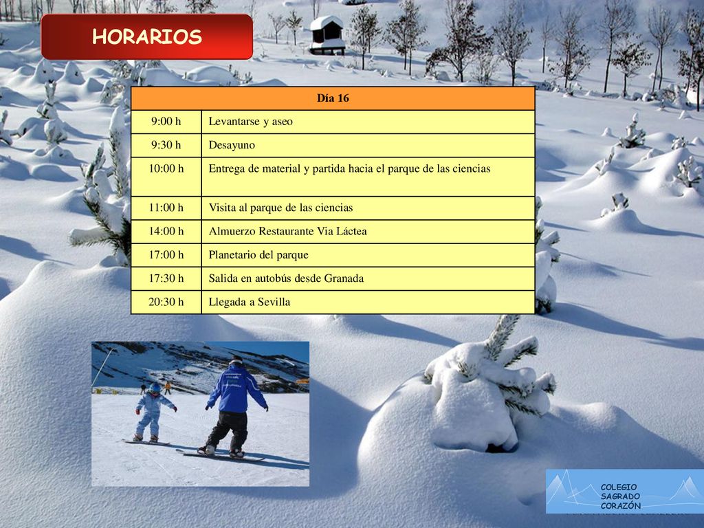 HORARIOS Día 16 9:00 h Levantarse y aseo 9:30 h Desayuno 10:00 h