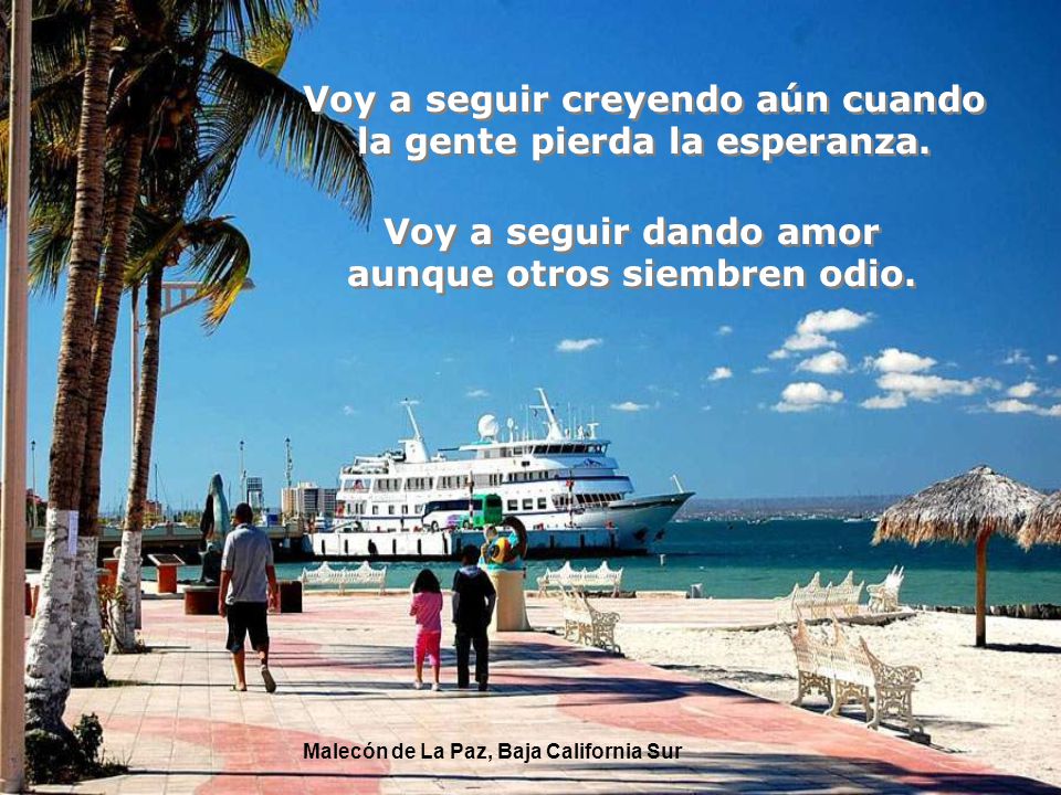 Voy a seguir creyendo aún cuando la gente pierda la esperanza.