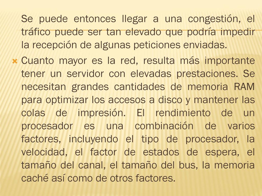 Se puede entonces llegar a una congestión, el tráfico puede ser tan elevado que podría impedir la recepción de algunas peticiones enviadas.