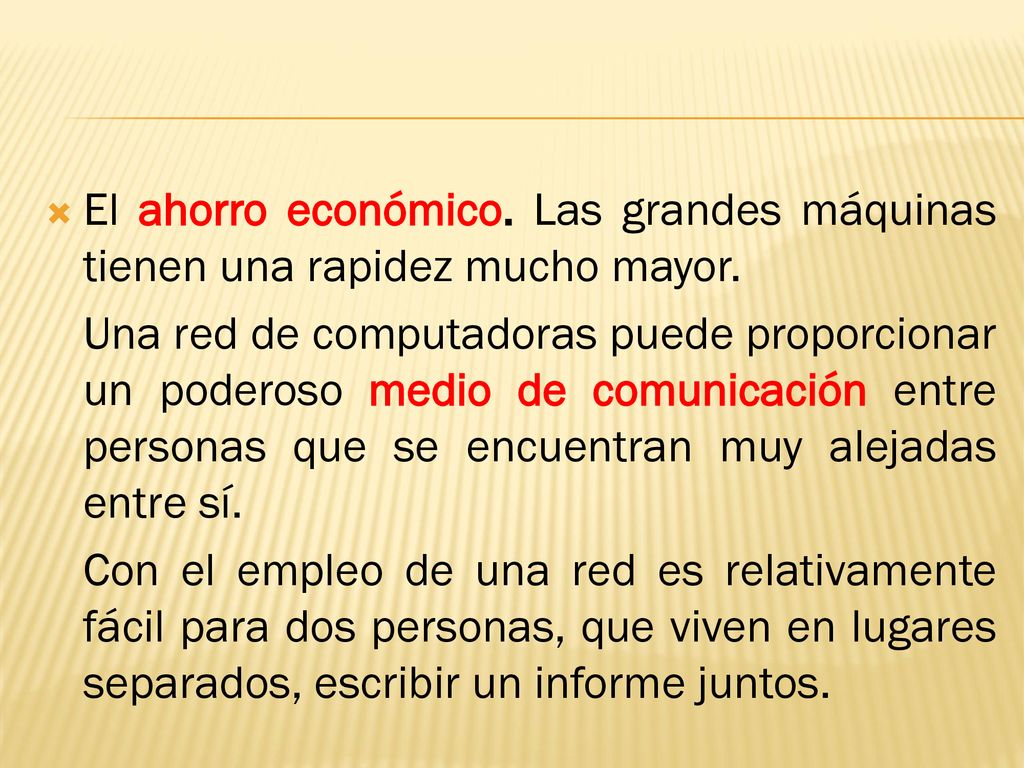 El ahorro económico. Las grandes máquinas tienen una rapidez mucho mayor.