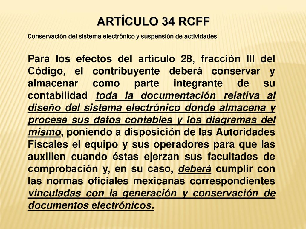 ARTÍCULO 34 RCFF Conservación del sistema electrónico y suspensión de actividades.