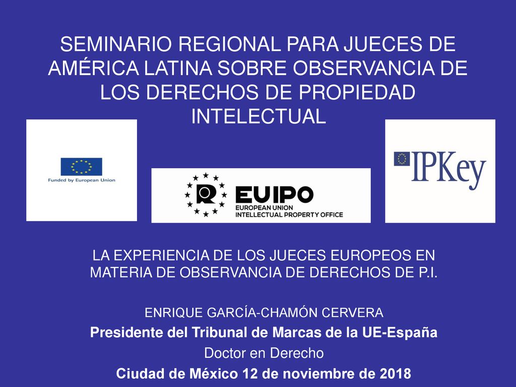 SEMINARIO REGIONAL PARA JUECES DE AMÉRICA LATINA SOBRE OBSERVANCIA DE LOS DERECHOS DE PROPIEDAD INTELECTUAL