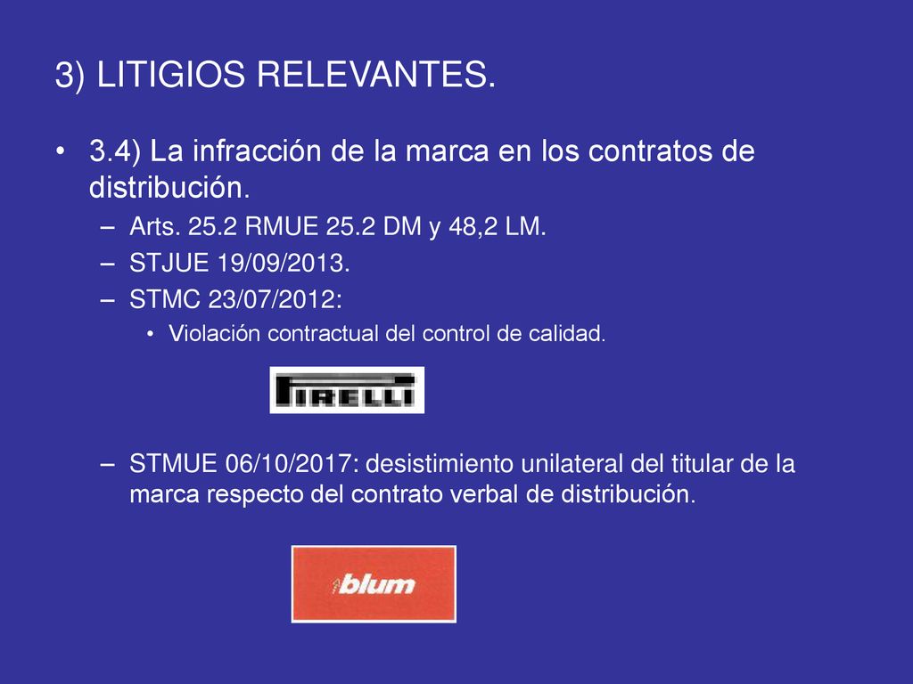 3) LITIGIOS RELEVANTES. 3.4) La infracción de la marca en los contratos de distribución. Arts RMUE 25.2 DM y 48,2 LM.