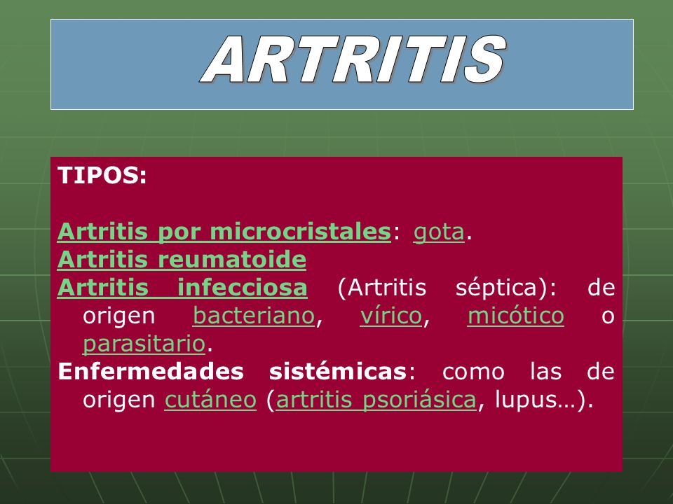 ARTRITIS TIPOS: Artritis por microcristales: gota. Artritis reumatoide