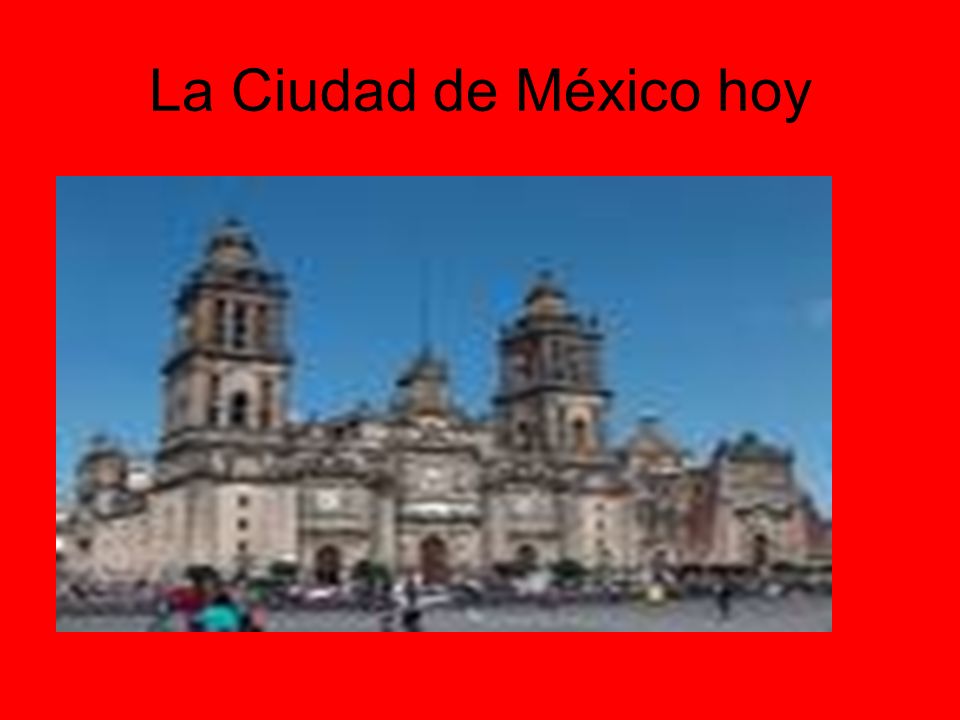 La Ciudad de México hoy