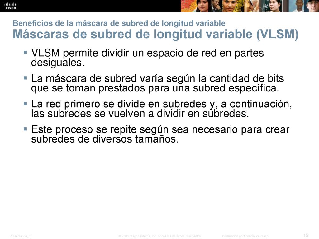 VLSM permite dividir un espacio de red en partes desiguales.