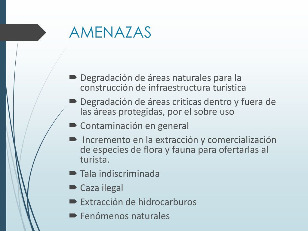 AMENAZAS Degradación de áreas naturales para la construcción de infraestructura turística.