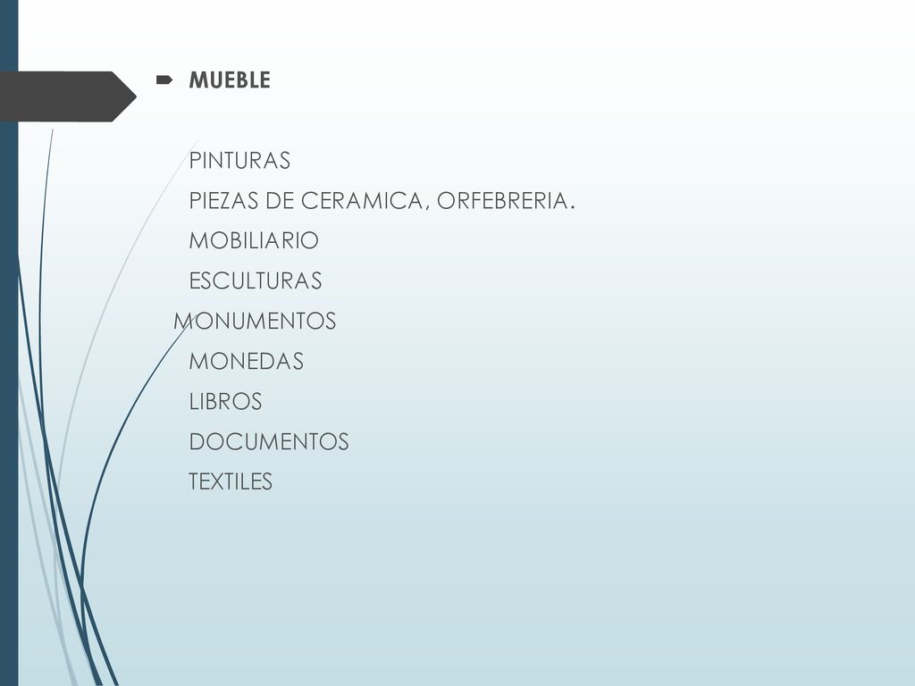MUEBLE PINTURAS. PIEZAS DE CERAMICA, ORFEBRERIA. MOBILIARIO. ESCULTURAS. MONUMENTOS. MONEDAS. LIBROS.