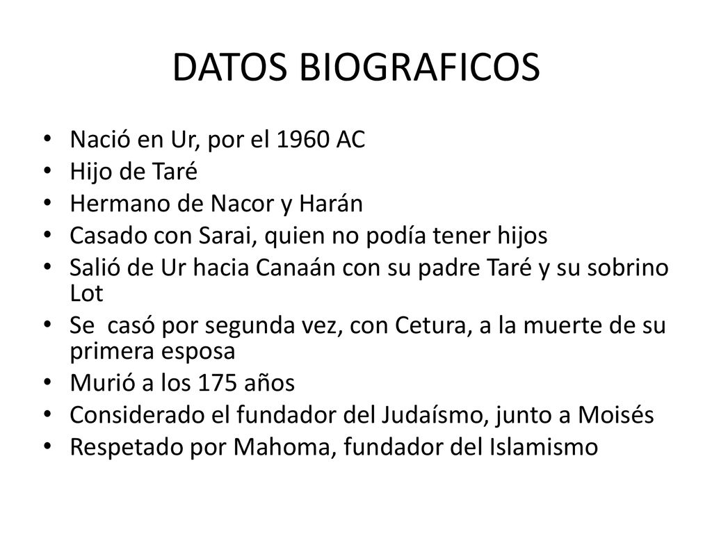 DATOS BIOGRAFICOS Nació en Ur, por el 1960 AC Hijo de Taré