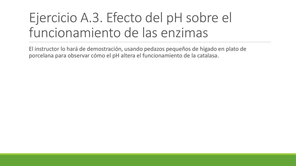 Ejercicio A.3. Efecto del pH sobre el funcionamiento de las enzimas