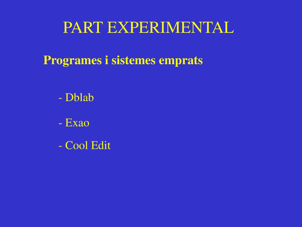 PART EXPERIMENTAL Programes i sistemes emprats - Dblab - Exao