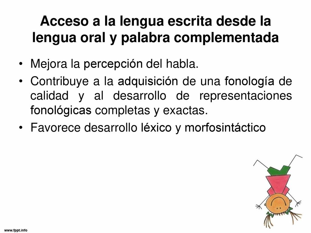 Acceso a la lengua escrita desde la lengua oral y palabra complementada