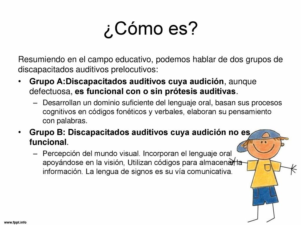 ¿Cómo es Resumiendo en el campo educativo, podemos hablar de dos grupos de discapacitados auditivos prelocutivos: