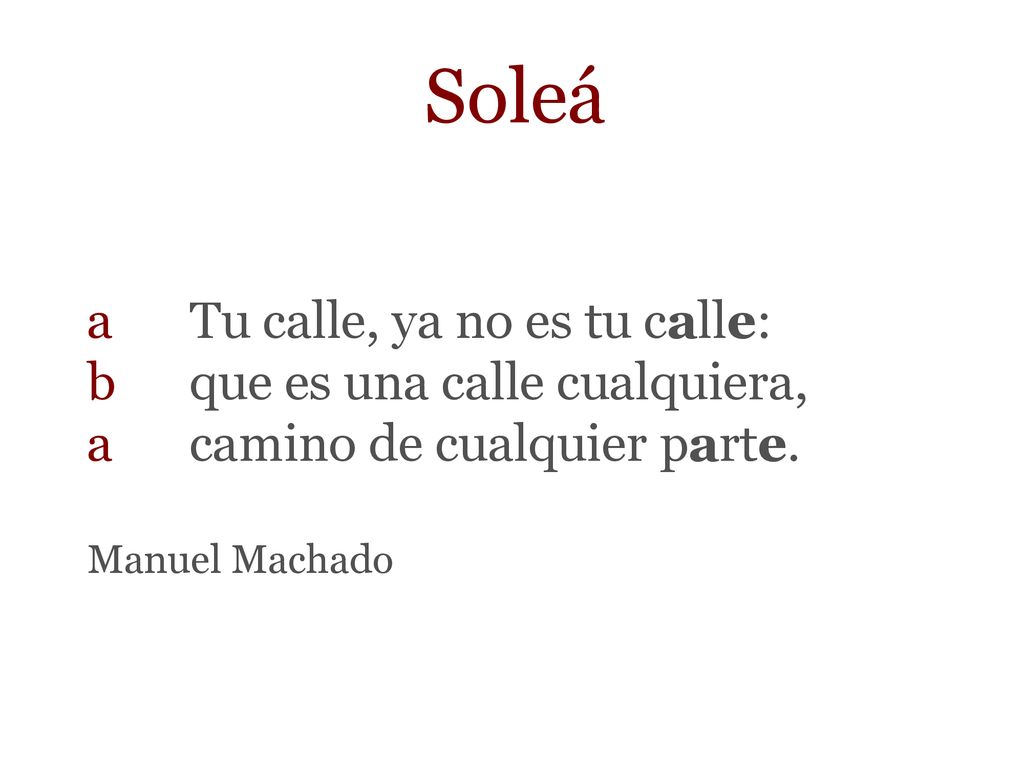 Soleá a Tu calle, ya no es tu calle: b que es una calle cualquiera, a camino de cualquier parte.