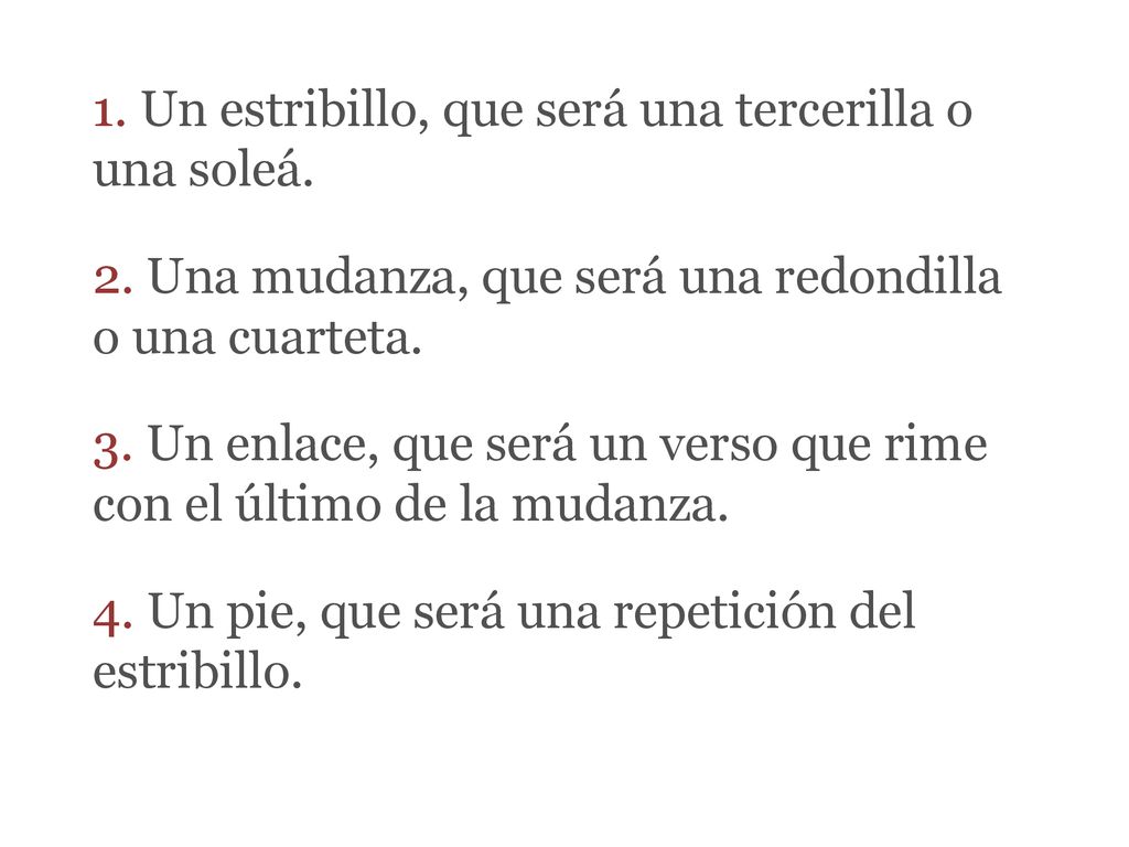 1. Un estribillo, que será una tercerilla o una soleá.