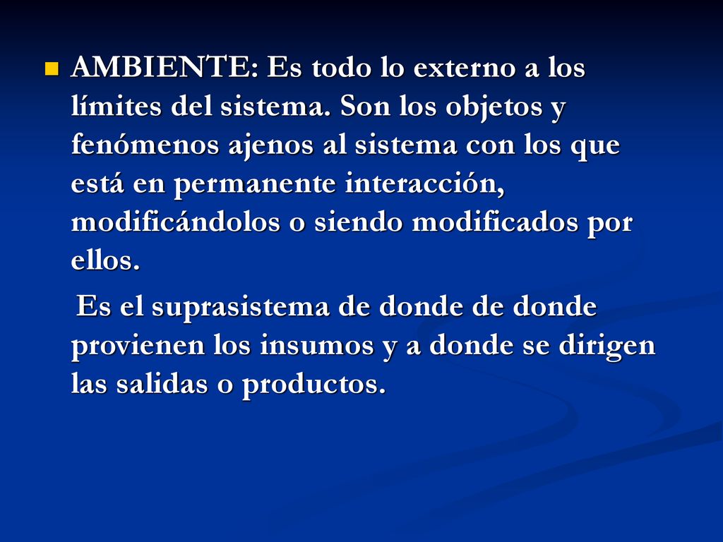 AMBIENTE: Es todo lo externo a los límites del sistema