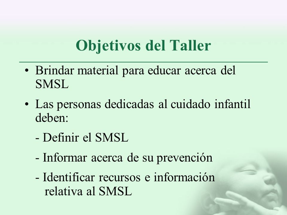 Objetivos del Taller Brindar material para educar acerca del SMSL
