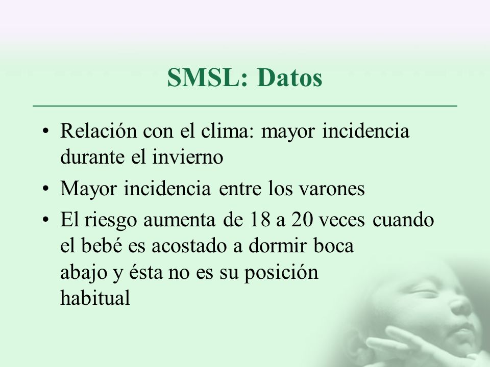 SMSL: Datos Relación con el clima: mayor incidencia durante el invierno. Mayor incidencia entre los varones.