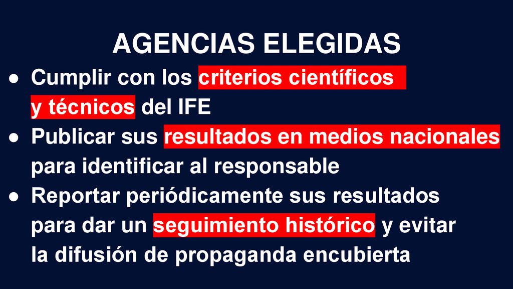 AGENCIAS ELEGIDAS Cumplir con los criterios científicos y técnicos del IFE.