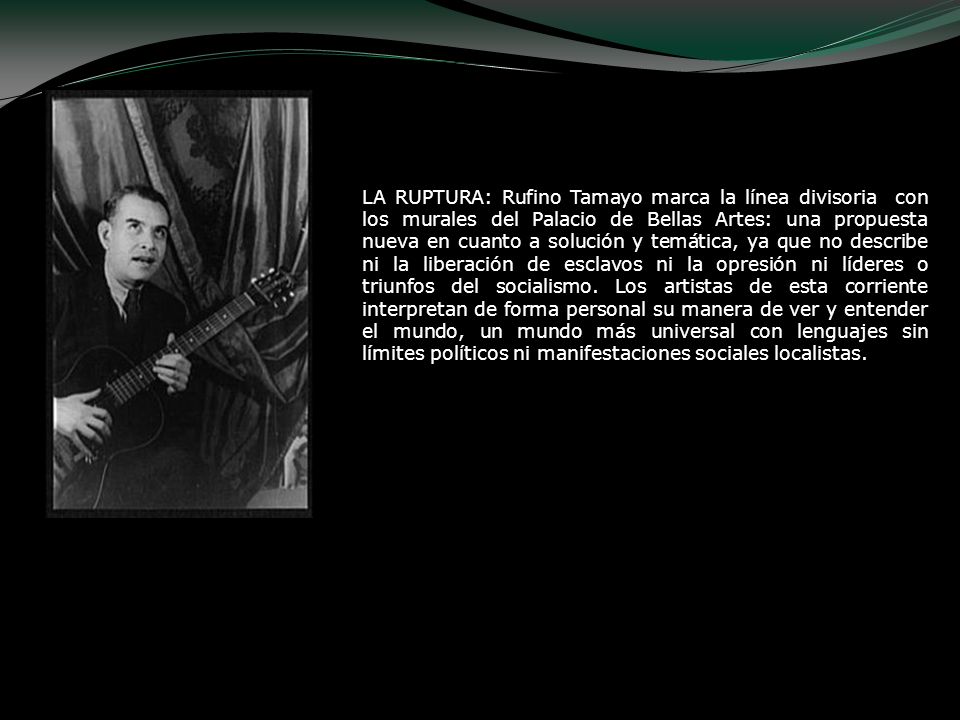 LA RUPTURA: Rufino Tamayo marca la línea divisoria con los murales del Palacio de Bellas Artes: una propuesta nueva en cuanto a solución y temática, ya que no describe ni la liberación de esclavos ni la opresión ni líderes o triunfos del socialismo.