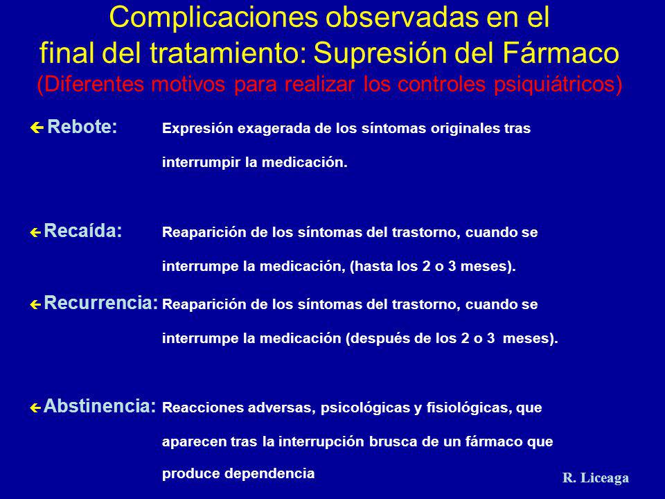 Complicaciones observadas en el final del tratamiento: Supresión del Fármaco (Diferentes motivos para realizar los controles psiquiátricos)