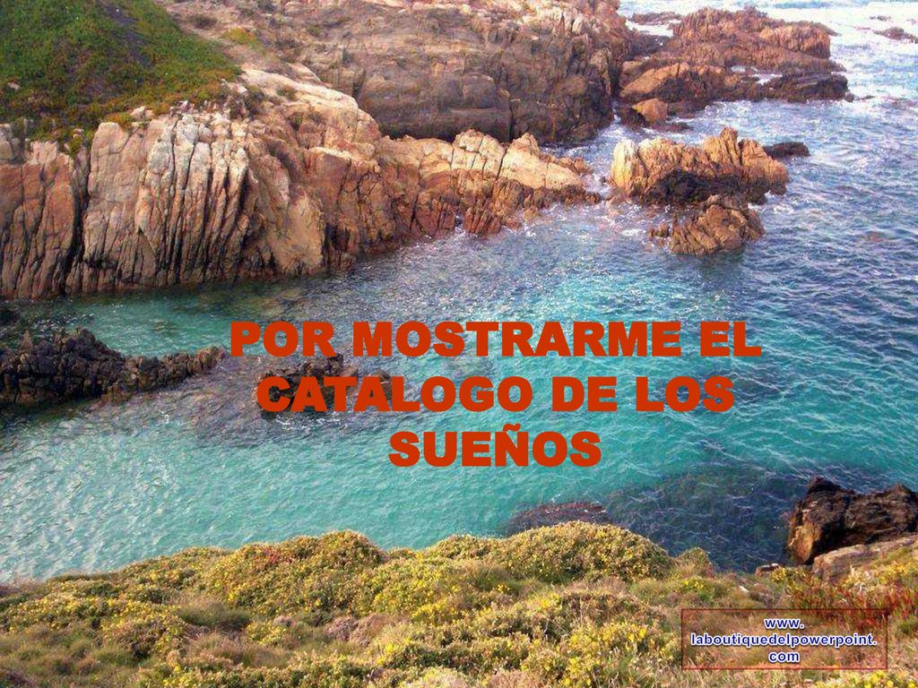 POR MOSTRARME EL CATALOGO DE LOS SUEÑOS laboutiquedelpowerpoint.