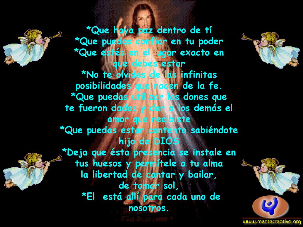 *Que haya paz dentro de tí *Que puedas confiar en tu poder