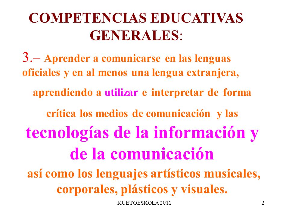 COMPETENCIAS EDUCATIVAS GENERALES: