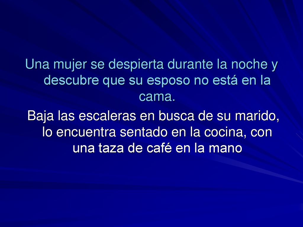 Una mujer se despierta durante la noche y descubre que su esposo no está en la cama.