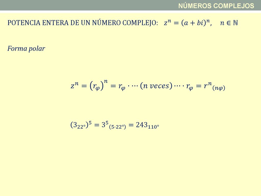 𝑧 𝑛 = 𝑟 𝜑 𝑛 = 𝑟 𝜑 ·⋯ 𝑛 𝑣𝑒𝑐𝑒𝑠 ⋯· 𝑟 𝜑 = 𝑟 𝑛 𝑛𝜑
