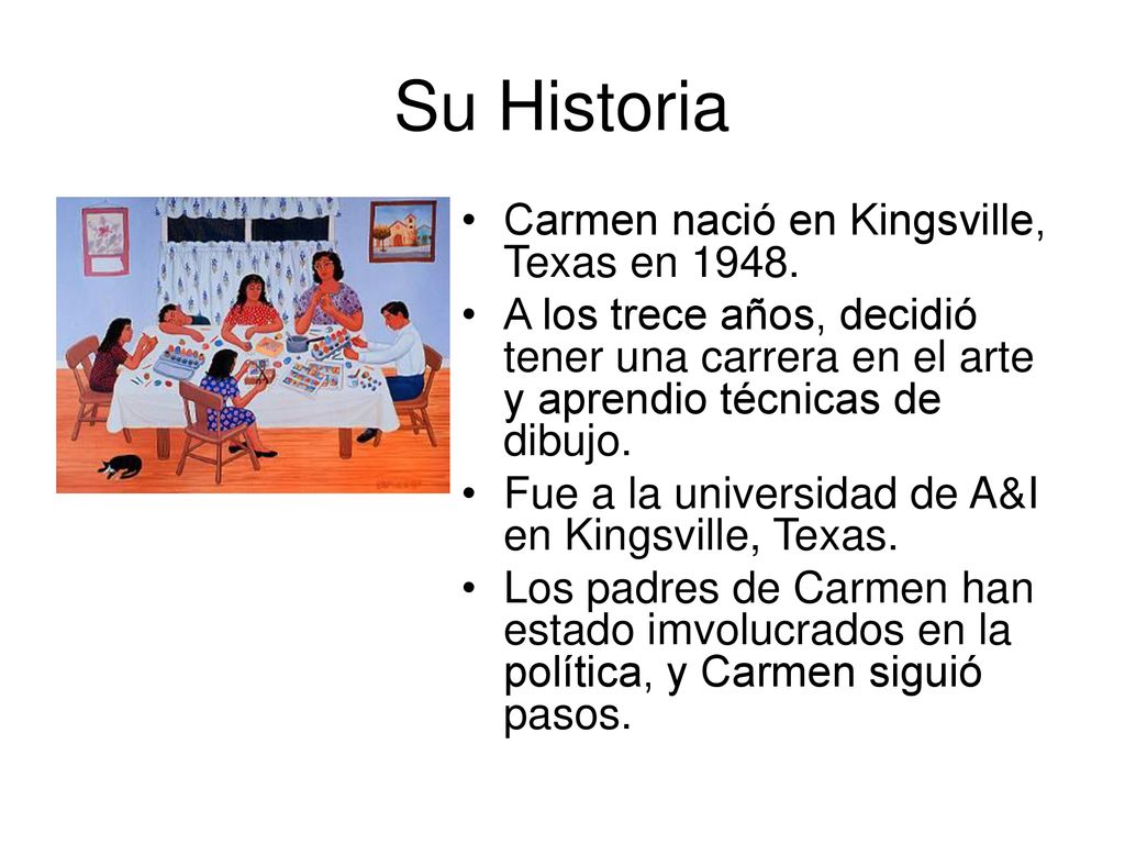 Su Historia Carmen nació en Kingsville, Texas en 1948.